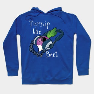 turnip the beet 1 Hoodie